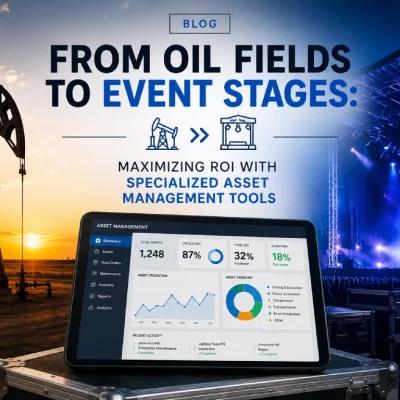 From Oil Fields to Event Stages: Maximizing ROI with Specialized Asset Management Tools